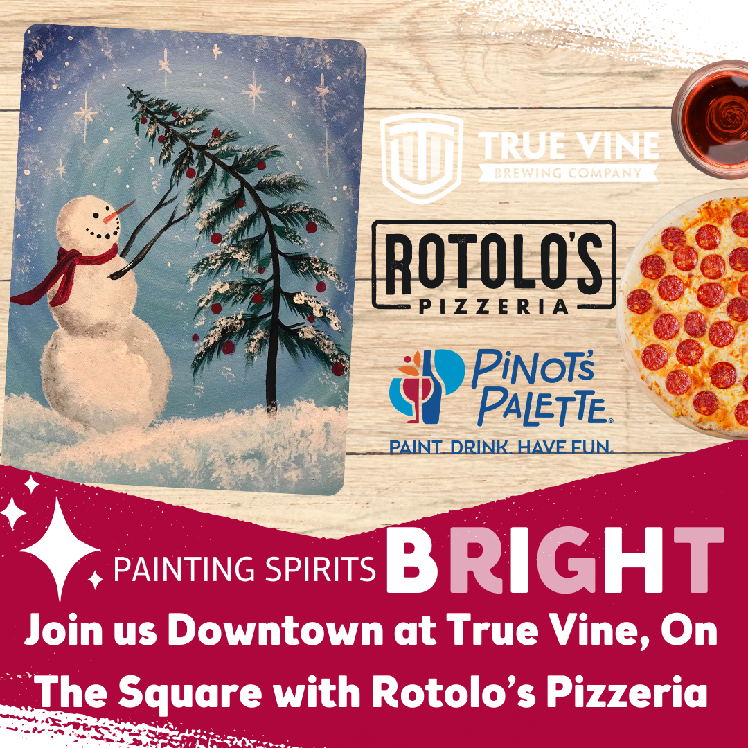 Paint Downtown at True Vine On The Square with Rotolo's Pizzeria!